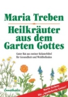 Maria Treben - Heilkraeuter aus dem Garten Gottes