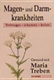 Maria Treben - Magen und Darmkrankheiten vorbeugen erkennen heilen